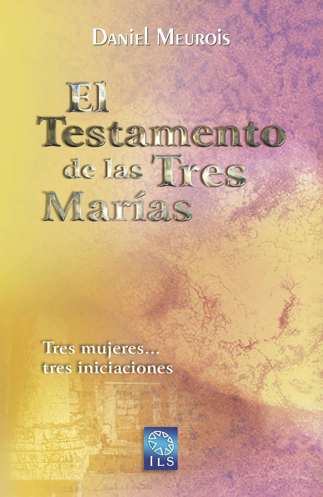 El Testamento De Las Tres Marías Terapias Esenias Y Egipcias 