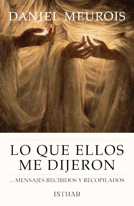 Lo que Ellos me dijeron …mensajes recibidos y recopilados.