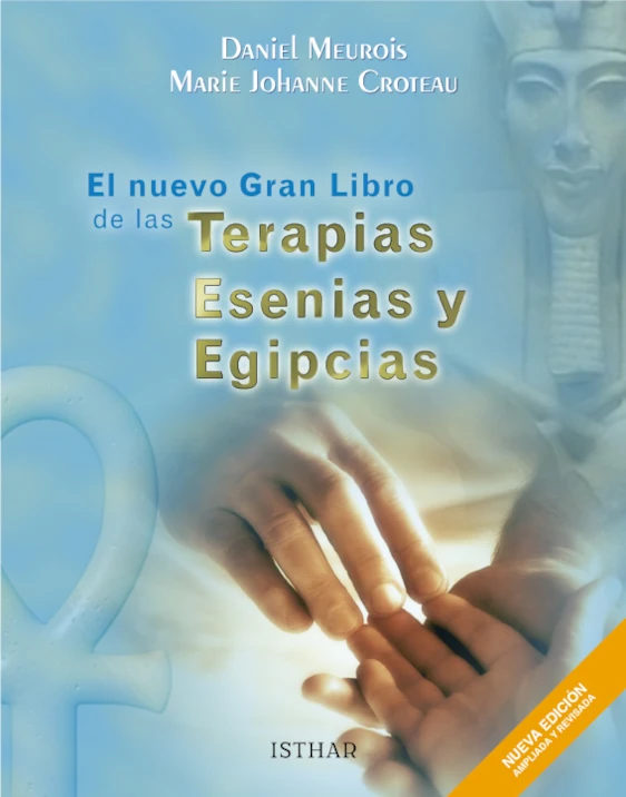 El Nuevo Gran Libro de las Terapias Esenias y Egipcias