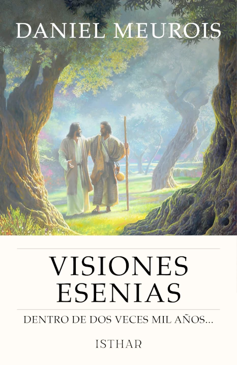 Visiones Esenias Dentro de dos veces mil años...